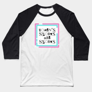 Women's Sports are Sports Baseball T-Shirt